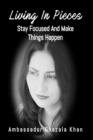 Image for Living In Pieces : Stay Focused And Make Things Happen