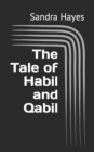 Image for The Tale of Habil and Qabil