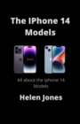 Image for The IPhone 14 Models : All about the iphone 14 models