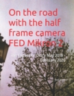 Image for On the road with the half frame camera FED Mikron 2 : The Kodacolor Diary May 2019 - February 2020