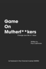 Image for Game On Mutherf**kers