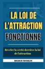 Image for La Loi d&#39;Attraction Fonctionne : Reveler La Verite Derriere La Loi d&#39;Attraction