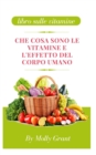 Image for Che Cosa Sono Le Vitamine E l&#39;Effetto del Corpo Umano