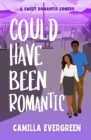 Image for Could Have Been Romantic : A Sweet Romantic Comedy