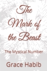 Image for The Mark of the Beast : The Mystical Number