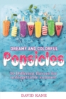 Image for Dreamy and colorful popsicles
