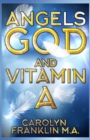 Image for Angels, God and Vitamin A