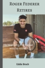 Image for Roger Federer Retires : His biography, records and why he retired
