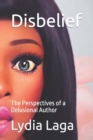 Image for Disbelief : The Perspectives of a Delusional Author