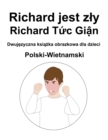 Image for Polski-Wietnamski Richard jest zly / Richard T?c Gi?n Dwujezyczna ksiazka obrazkowa dla dzieci