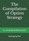 Image for The Compilation of Option Strategy : Managing Risk