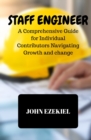 Image for Staff Engineer : A Comprehensive Guide for Individual Contributors Navigating Growth and change