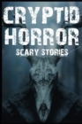 Image for Scary Cryptid Horror Stories : Vol. 2