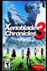 Image for Xenoblade Chronicles 3 Complete guide &amp; tips