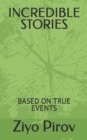 Image for Incredible Stories : Based on True Events