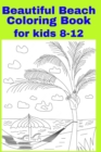 Image for Beautiful Beach Coloring Book for kids 8-12