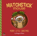 Image for Matchstick Mouse : Merry Little Christmas