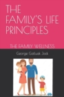 Image for The Family&#39;s Life Principles : The Family Wellness