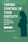 Image for Taking control of your fertility : Lifestyle factors and reproductive health