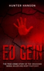 Image for Ed Gein : The True Crime Story of the Gruesome Serial Killer and Body Snatcher