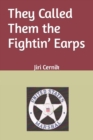 Image for They Called Them the Fightin&#39; Earps