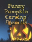 Image for Funny Pumpkin Carving Stencils : 20 Designs For Carvers Who Like a Challenge