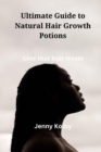 Image for Ultimate Guide to Natural Hair Growth Potions