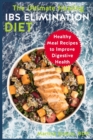 Image for The Ultimate Healing IBS Elimination Diet : Healthy Meal Recipes to Improve Digestive Health