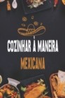 Image for Cozinhar a maneira mexicana : Receitas autenticas para burritos, tacos, salsas e muito mais