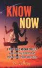Image for Know Now : I wish I had known earlier. And that my parents had told me more than they have.