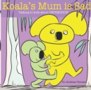 Image for Koala&#39;s Mum is Sad : Talking to kids about DEPRESSION
