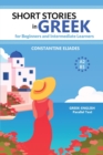 Image for Short Stories in Greek for Beginners and Intermediate Learners : A2-B1, Greek-English Parallel Text