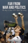 Image for Far from War and Politics : The story of Iraq&#39;s 2007 Asian Cup victory