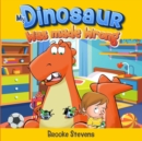 Image for My Dinosaur Was Made Wrong!
