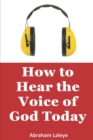 Image for How to Hear the Voice of God Today