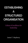 Image for Establishing a Structured Organisation : Culture of Excellence for Leadership