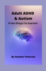 Image for Adult ADHD &amp; Autism : A few things I&#39;ve learned