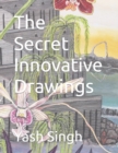 Image for The Secret Innovative Drawings