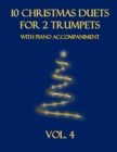 Image for 10 Christmas Duets for 2 Trumpets with Piano Accompaniment : Vol. 4