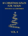 Image for 10 Christmas Solos for Violin with Piano Accompaniment : Vol. 4