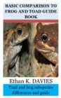 Image for Basic Comparison to Frog and Toad Guide Book : Toad and frog subspecies differences and guide