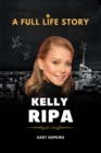 Image for Kelly Ripa Bio : A Full Life Story