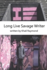 Image for Long Live Savage Writer