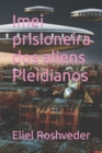 Image for Imei prisioneira dos aliens Pleidianos