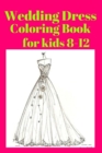 Image for Wedding Dress Coloring Book for kids 8-12