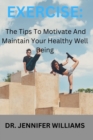 Image for Exercise : The Tips To Maintain And Motivate Your Healthy Well-being