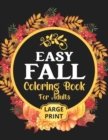 Image for Easy Fall Coloring Book : 50 Beautiful Autumn Coloring Pages For Adults Relaxation In Large Print