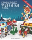 Image for Expanding the Lego Winter Village : Volume Five