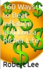 Image for 160 Ways to Beat Inflation and Live a Richer Life