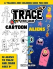 Image for Trace Then Color : Cartoon Aliens: A Tracing and Coloring Book for Kids